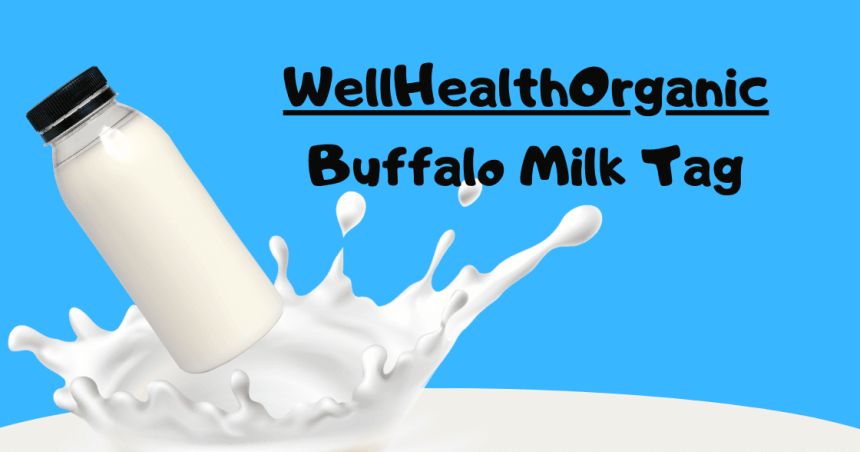 The Nutritional Powerhouse: WellHealthOrganic Buffalo Milk