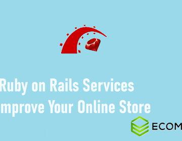 How Ecomitize’s Ruby on Rails Services Can Improve Your Online Store